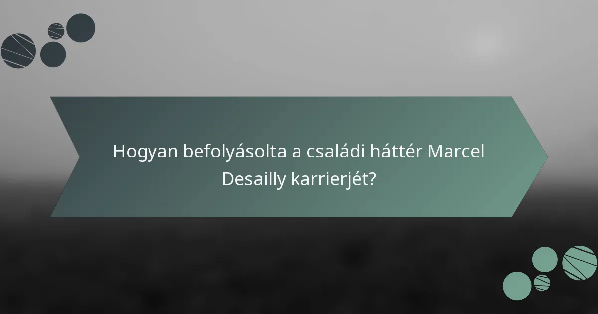 Hogyan befolyásolta a családi háttér Marcel Desailly karrierjét?