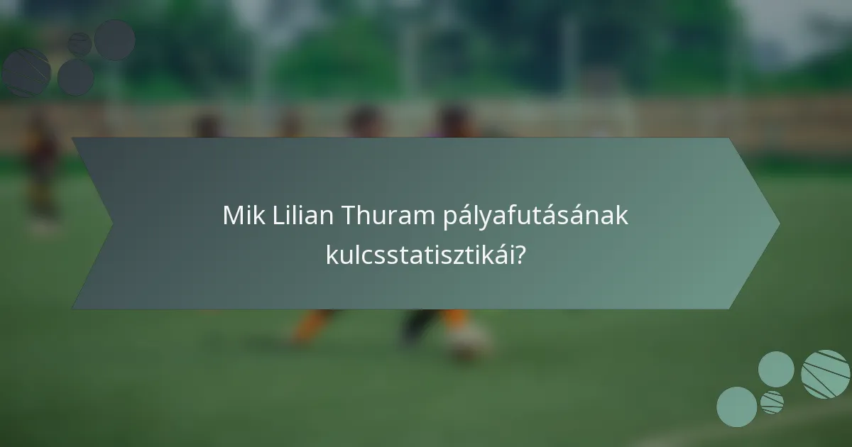 Mik Lilian Thuram pályafutásának kulcsstatisztikái?