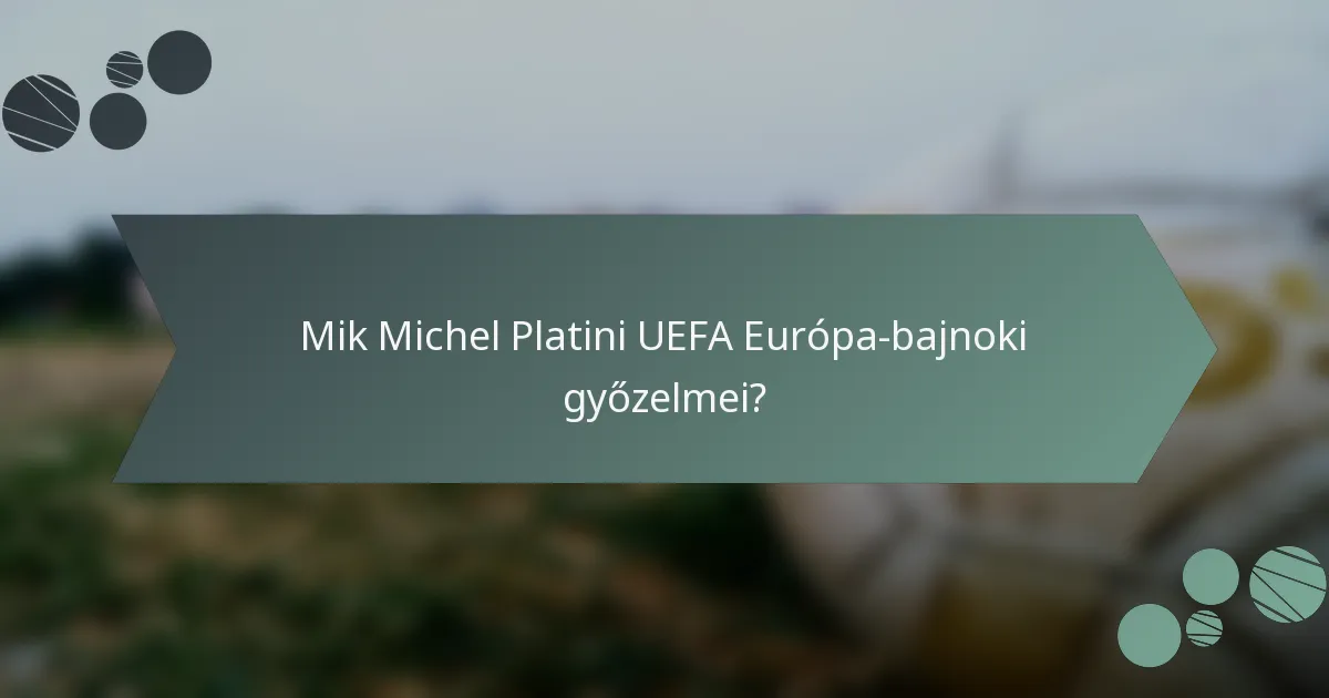 Mik Michel Platini UEFA Európa-bajnoki győzelmei?