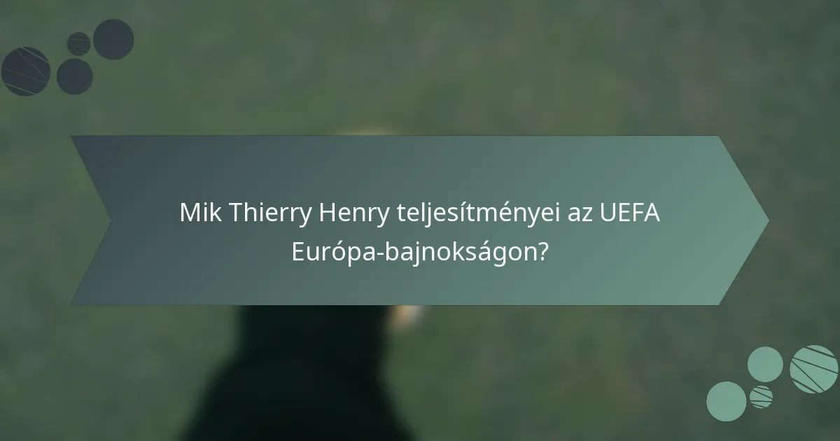 Mik Thierry Henry teljesítményei az UEFA Európa-bajnokságon?