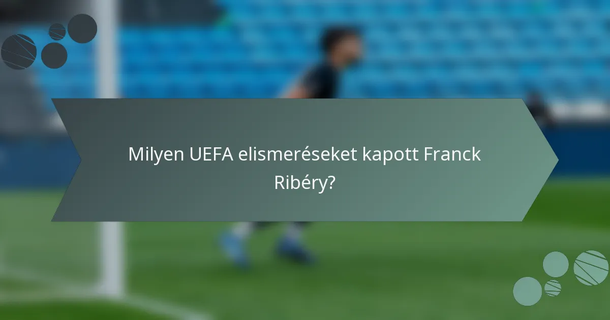 Milyen UEFA elismeréseket kapott Franck Ribéry?