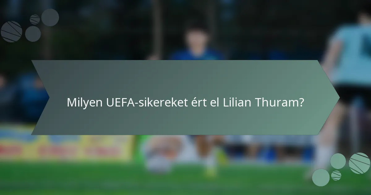 Milyen UEFA-sikereket ért el Lilian Thuram?
